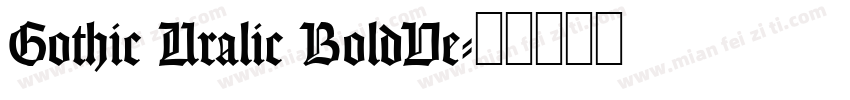 Gothic Uralic BoldVe字体转换